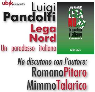“Lega Nord. Un paradosso italiano in 5 punti e mezzo”