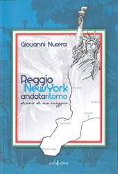 Ha già riscosso notevole successo il libro dell’on. Nucera “Reggio New York andata ritorno – Diario di un viaggio”