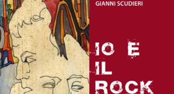 In libreria l’ultima fatica letteraria del noto scrittore Gianni Scudieri "Io e il Rock" è stato Premio Prata 2014 per la narrativa