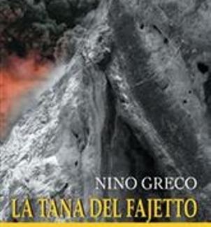 A Cosenza la presentazione del romanzo di Nino Greco “La Tana del Fajetto” Venerdì, alle 18