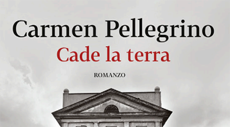 Carmen Pellegrino presenta il suo romanzo a Cosenza Martedì prossimo, la scrittrice calabrese presenterà "Cade la terra" nella libreria Mondadori di Cosenza