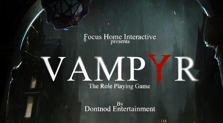 Vampyr: progetto “targato” Dontnod Entertainmen Il titolo è, attualmente, in sviluppo per Playstation 4, XboxOne e Pc