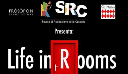 “Life In Rooms”, differenti visioni del recitare Nuova performance degli allievi della Scuola di Recitazione della Calabria