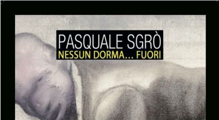 Reggio, presentazione libro “Nessun dorma… fuori” Nuova fatica letteraria di Pasquale Sgrò