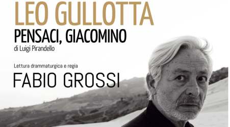 L’arte di Leo Gullotta al teatro “Gentile” di Cittanova Andrà in scena con l’opera di Luigi Pirandello "Pensaci, Giacomino"