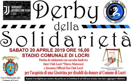 Locri, “Derby della Solidarietà” tra Juventus ed Inter Scopo della manifestazione sarà quello di acquistare e donare alla comunità cittadina una giostra per bambini disabili