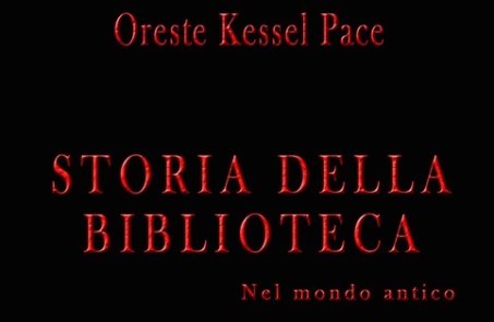 Esce “Storia della biblioteca” il nuovo saggio dello scrittore palmese Oreste Kessel Pace Dopo il prestigioso premio RhegiumJulli 2020 conferitogli ad Agosto per la silloge fotografica “Poetica”, Oreste Kessel Pace continua la sua carriera letteraria